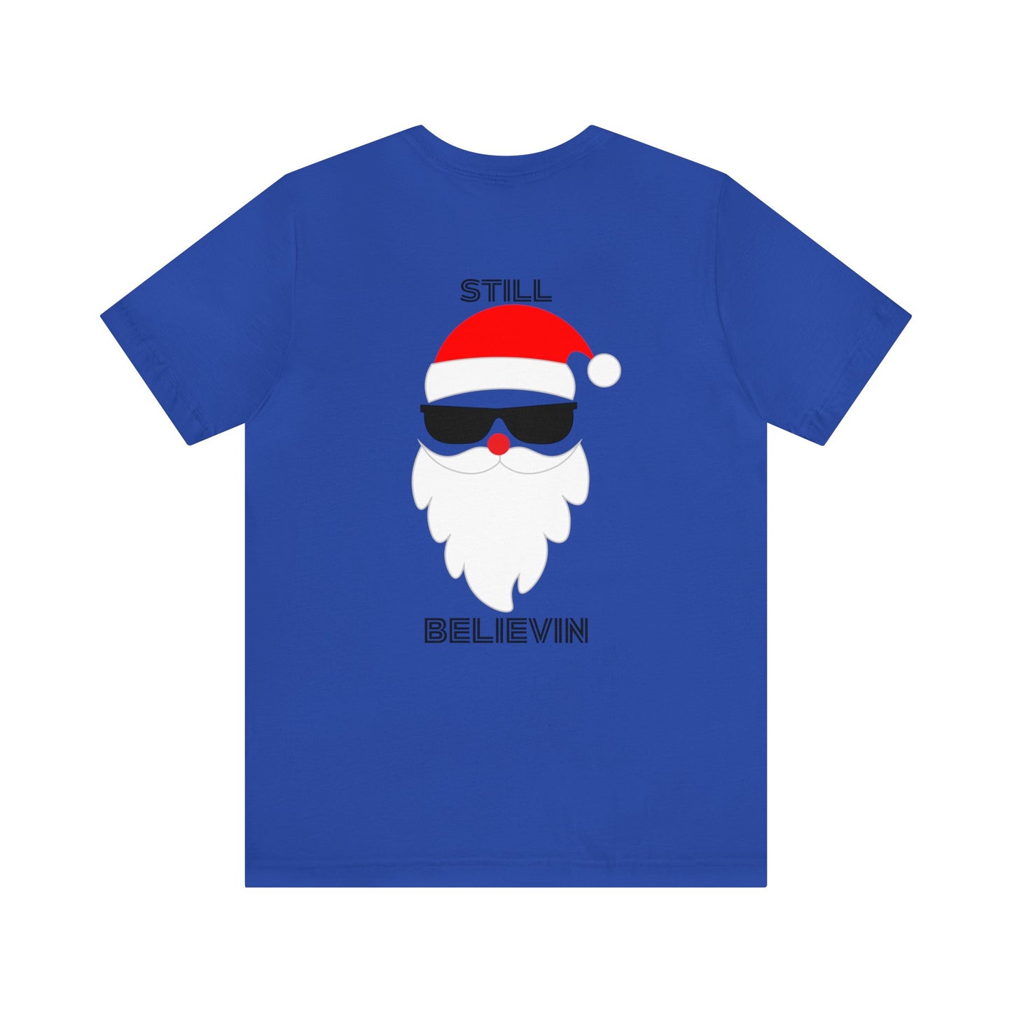 Christmas T-shirt Funny Shirt Christmas Tee Christmas gift Still Believe T Shirt