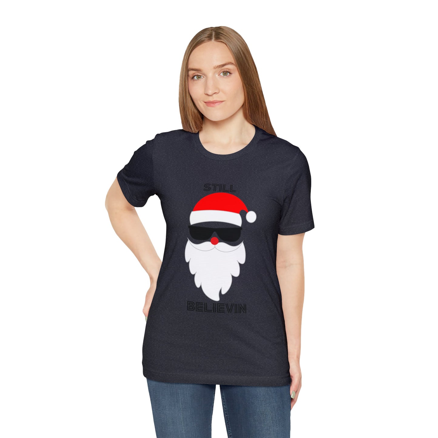 Christmas T-shirt Funny Shirt Christmas Tee Christmas gift Still Believe T Shirt