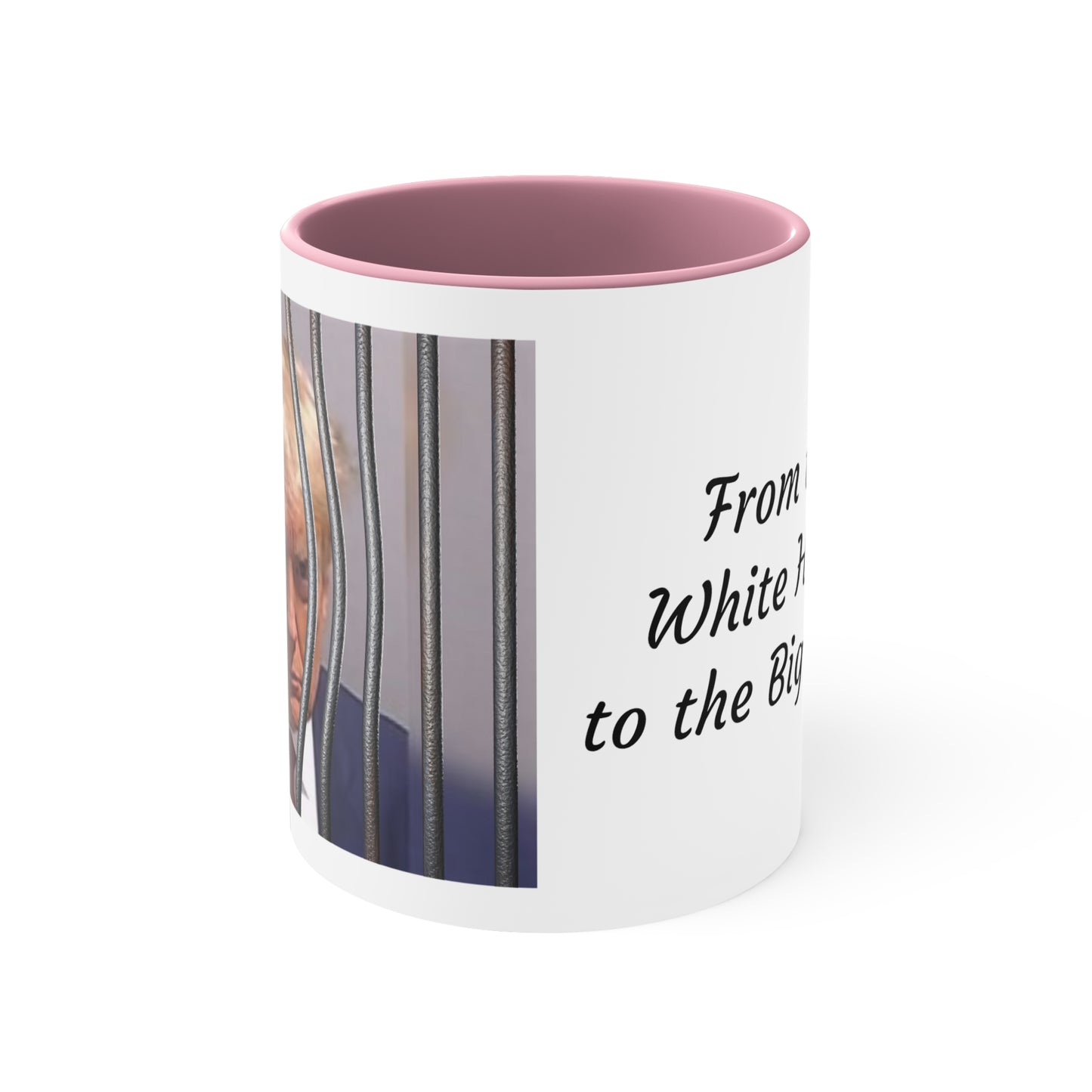 Trump Mugshot - Coffee Mug ...Shot "From the White House to the Big House" three colors Accent Coffee Mug, 11oz
