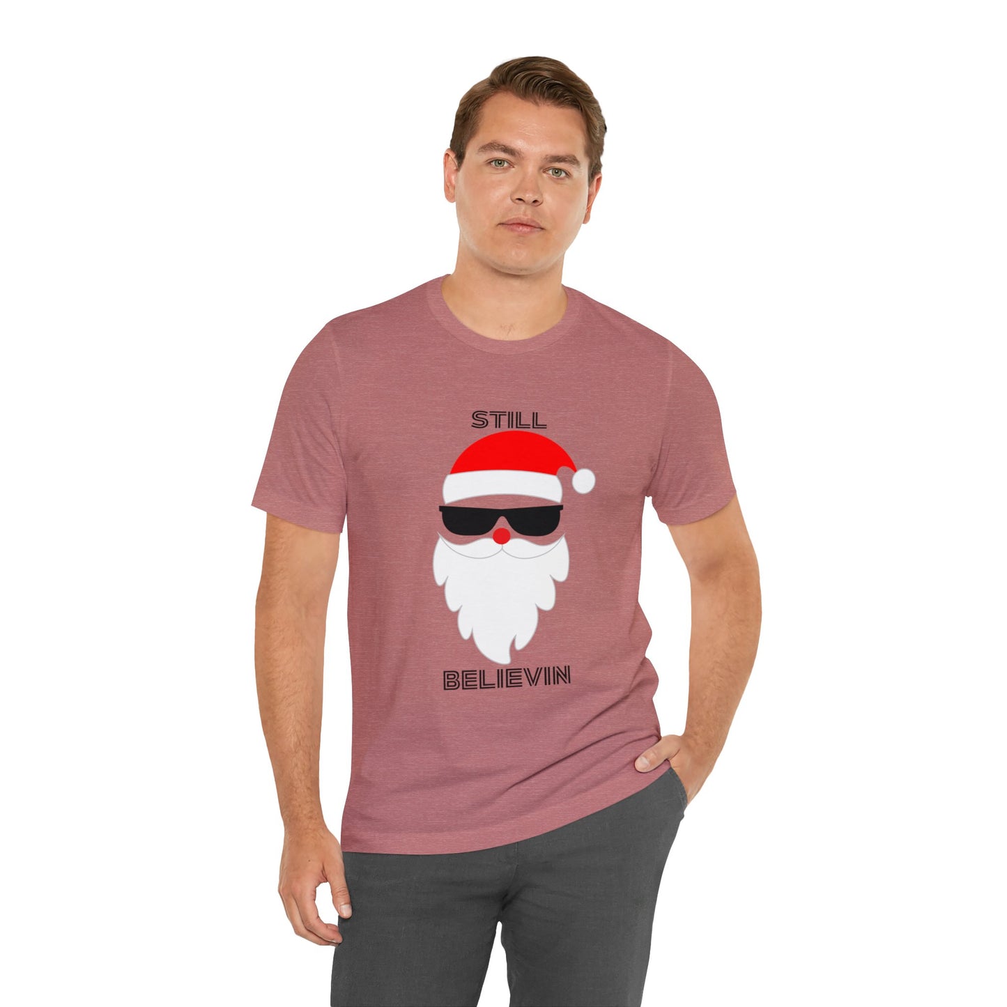 Christmas T-shirt Funny Shirt Christmas Tee Christmas gift Still Believe T Shirt