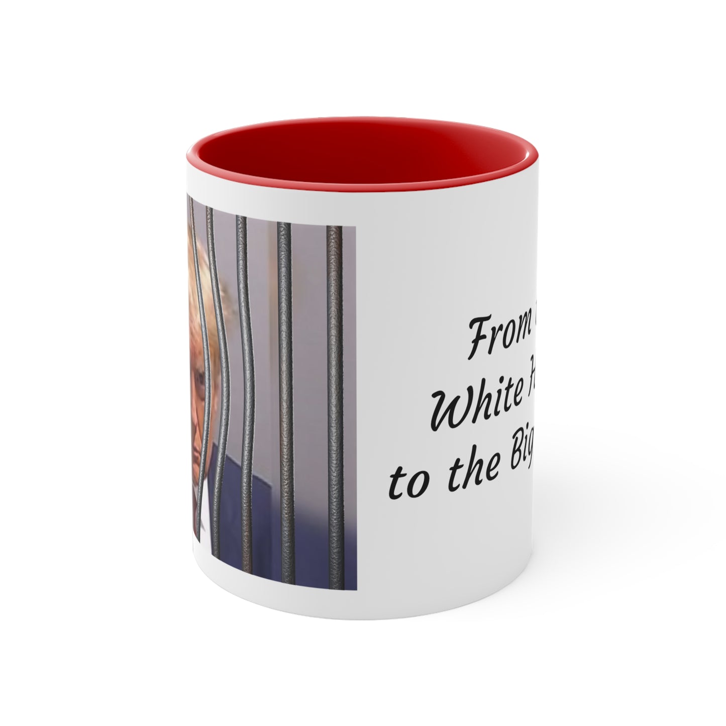 Trump Mugshot - Coffee Mug ...Shot "From the White House to the Big House" three colors Accent Coffee Mug, 11oz