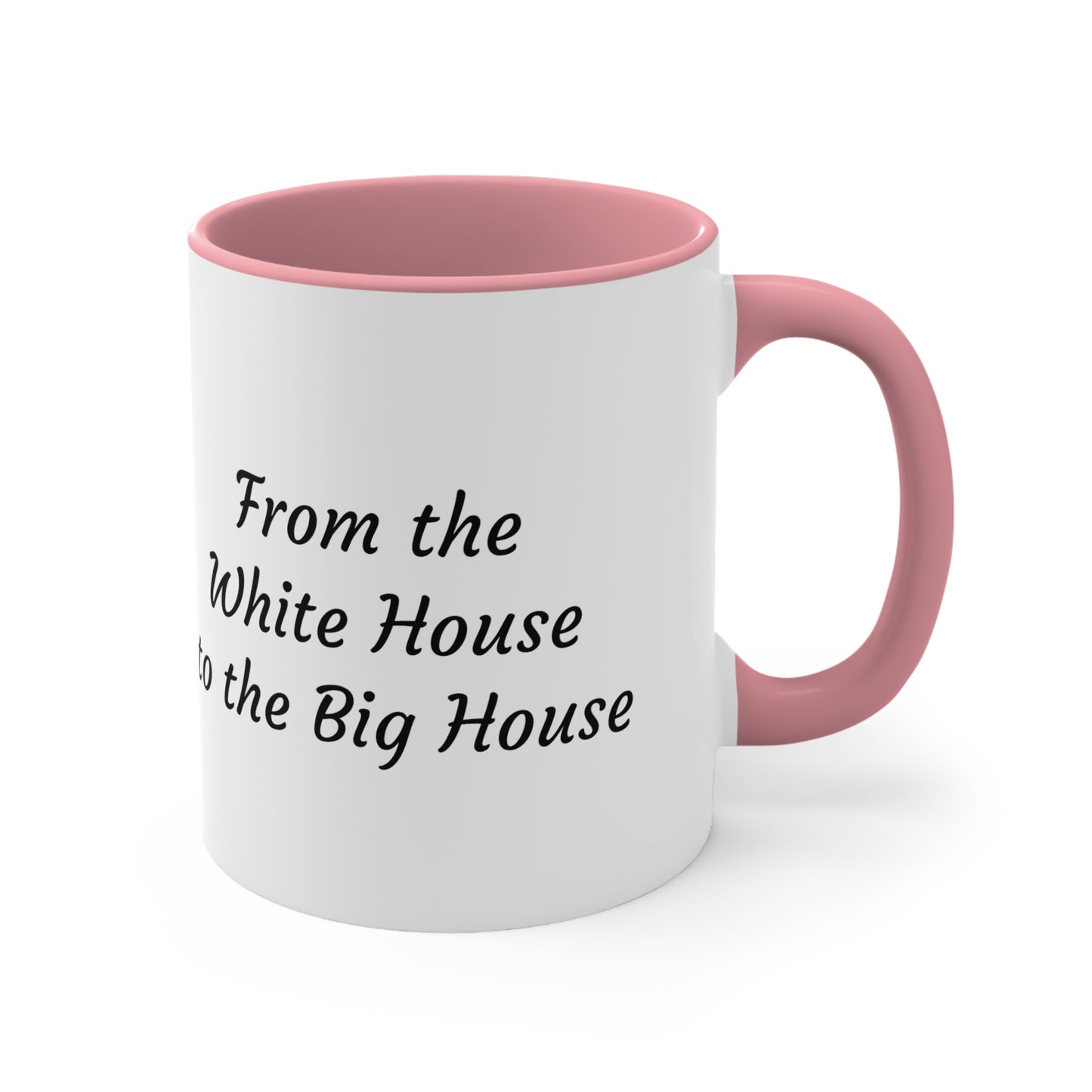 Trump Mugshot - Coffee Mug ...Shot "From the White House to the Big House" three colors Accent Coffee Mug, 11oz