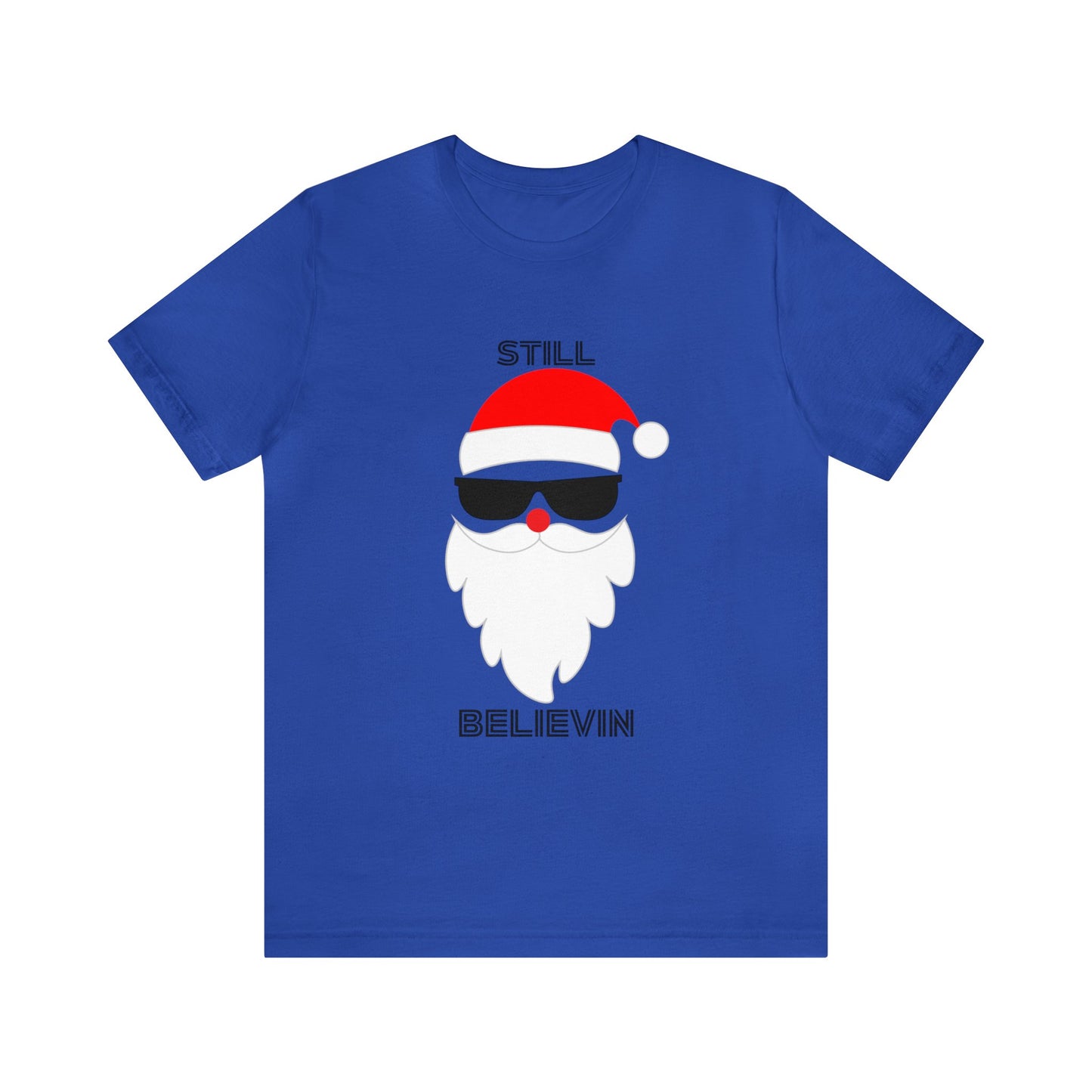 Christmas T-shirt Funny Shirt Christmas Tee Christmas gift Still Believe T Shirt