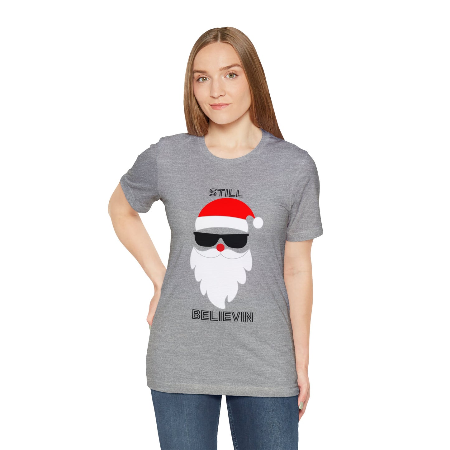 Christmas T-shirt Funny Shirt Christmas Tee Christmas gift Still Believe T Shirt