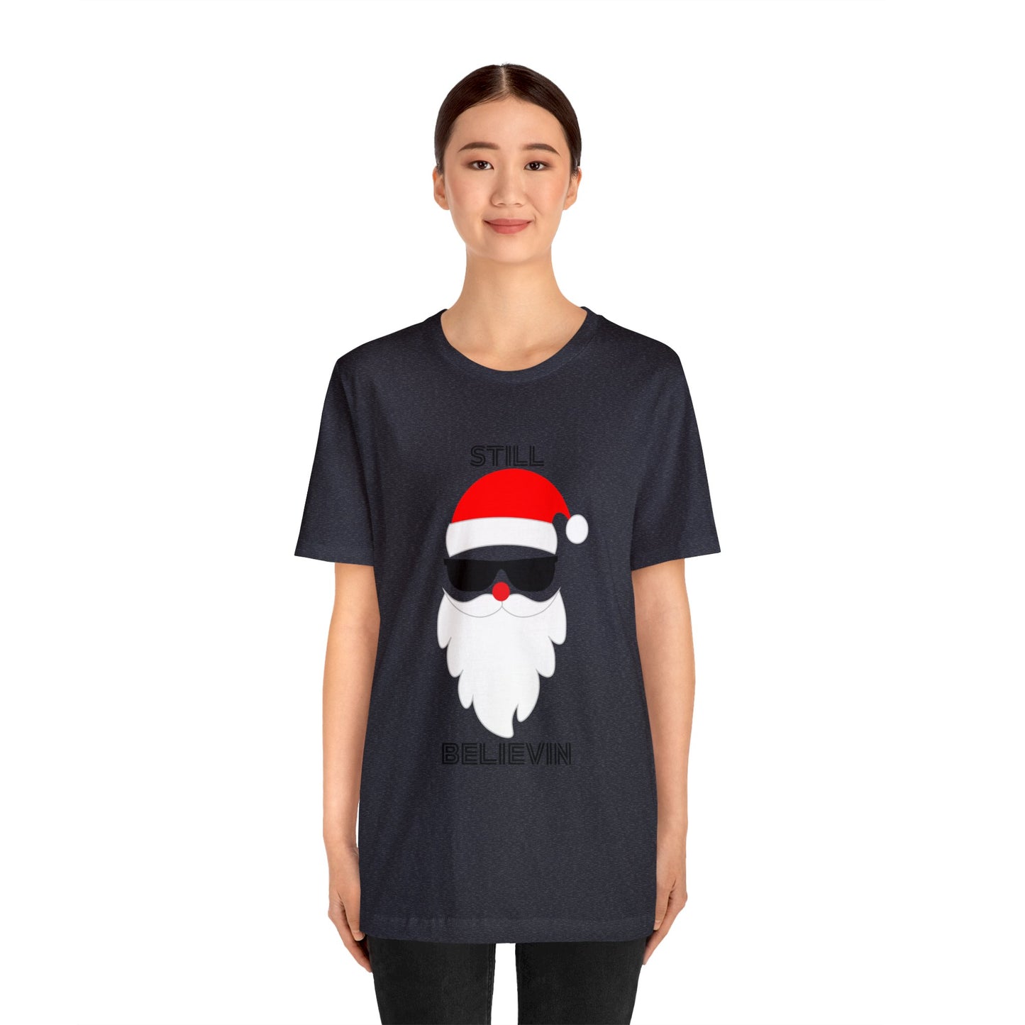 Christmas T-shirt Funny Shirt Christmas Tee Christmas gift Still Believe T Shirt