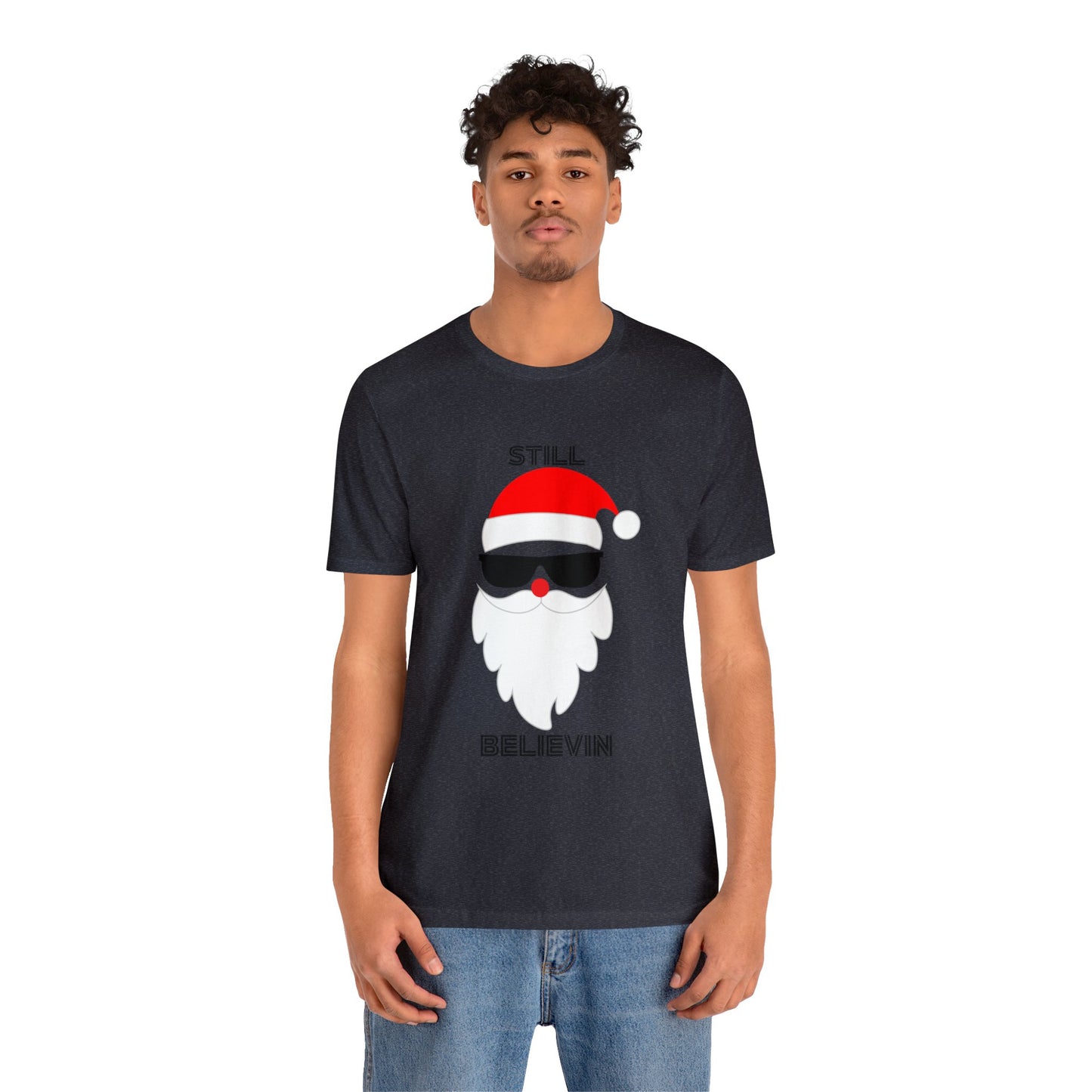 Christmas T-shirt Funny Shirt Christmas Tee Christmas gift Still Believe T Shirt