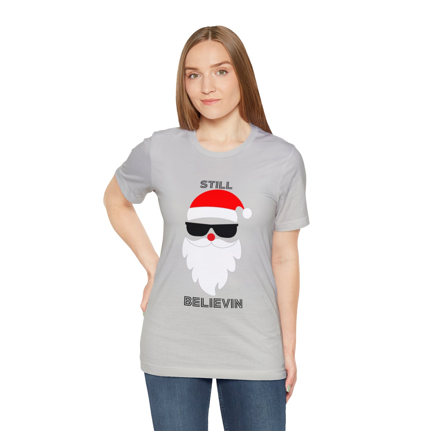 Christmas T-shirt Funny Shirt Christmas Tee Christmas gift Still Believe T Shirt