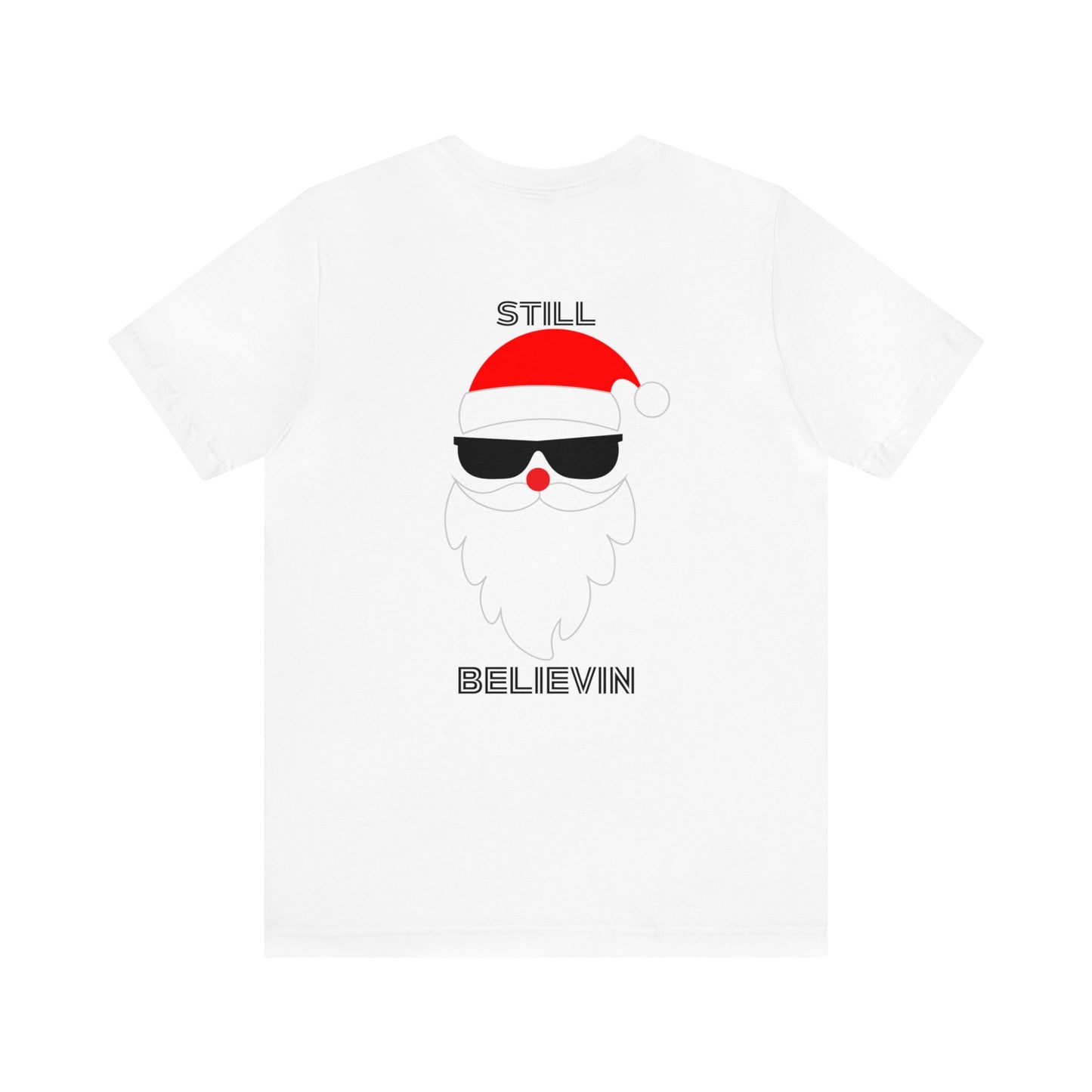 Christmas T-shirt Funny Shirt Christmas Tee Christmas gift Still Believe T Shirt