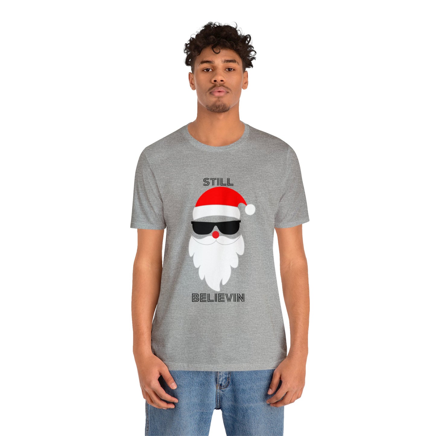 Christmas T-shirt Funny Shirt Christmas Tee Christmas gift Still Believe T Shirt