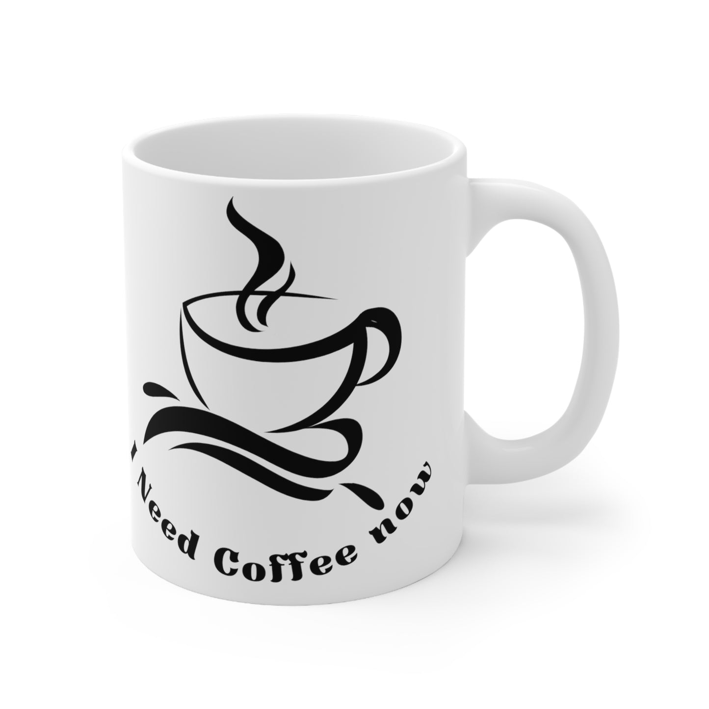 Fun I Need Coffee Ceramic Mug 11oz
