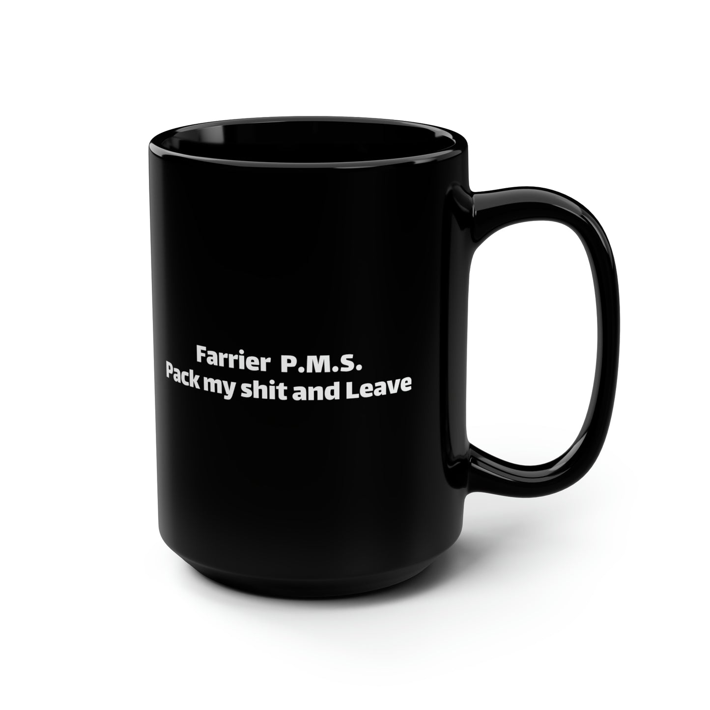 Farrier Coffee Mug PMS for Bad Clients and Bad Horses Black Mug, 15oz