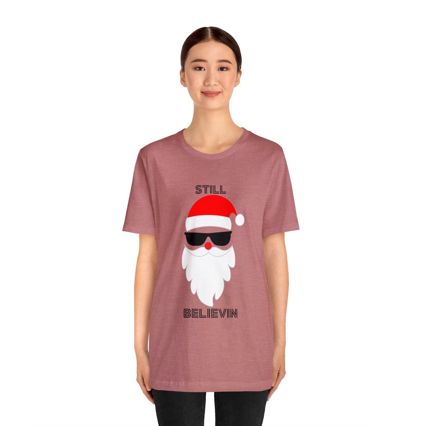 Christmas T-shirt Funny Shirt Christmas Tee Christmas gift Still Believe T Shirt