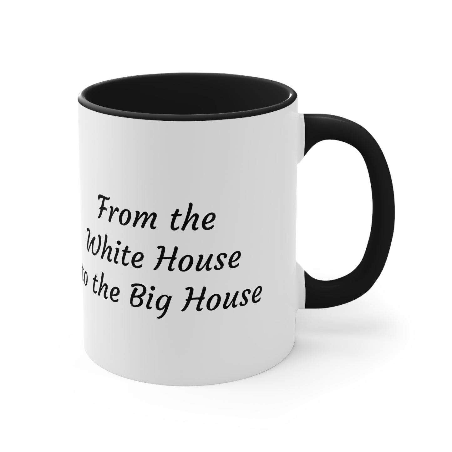 Trump Mugshot - Coffee Mug ...Shot "From the White House to the Big House" three colors Accent Coffee Mug, 11oz