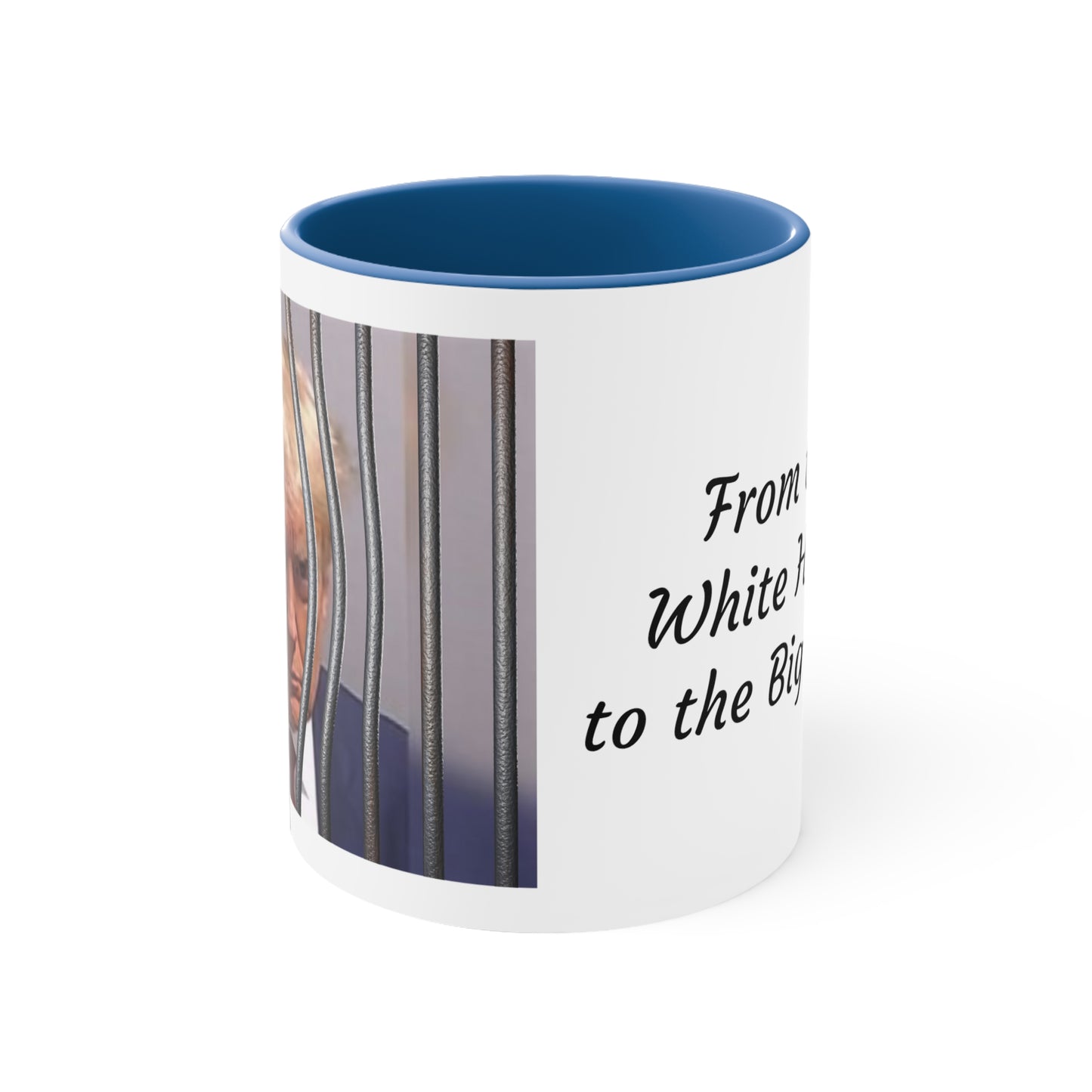 Trump Mugshot - Coffee Mug ...Shot "From the White House to the Big House" three colors Accent Coffee Mug, 11oz