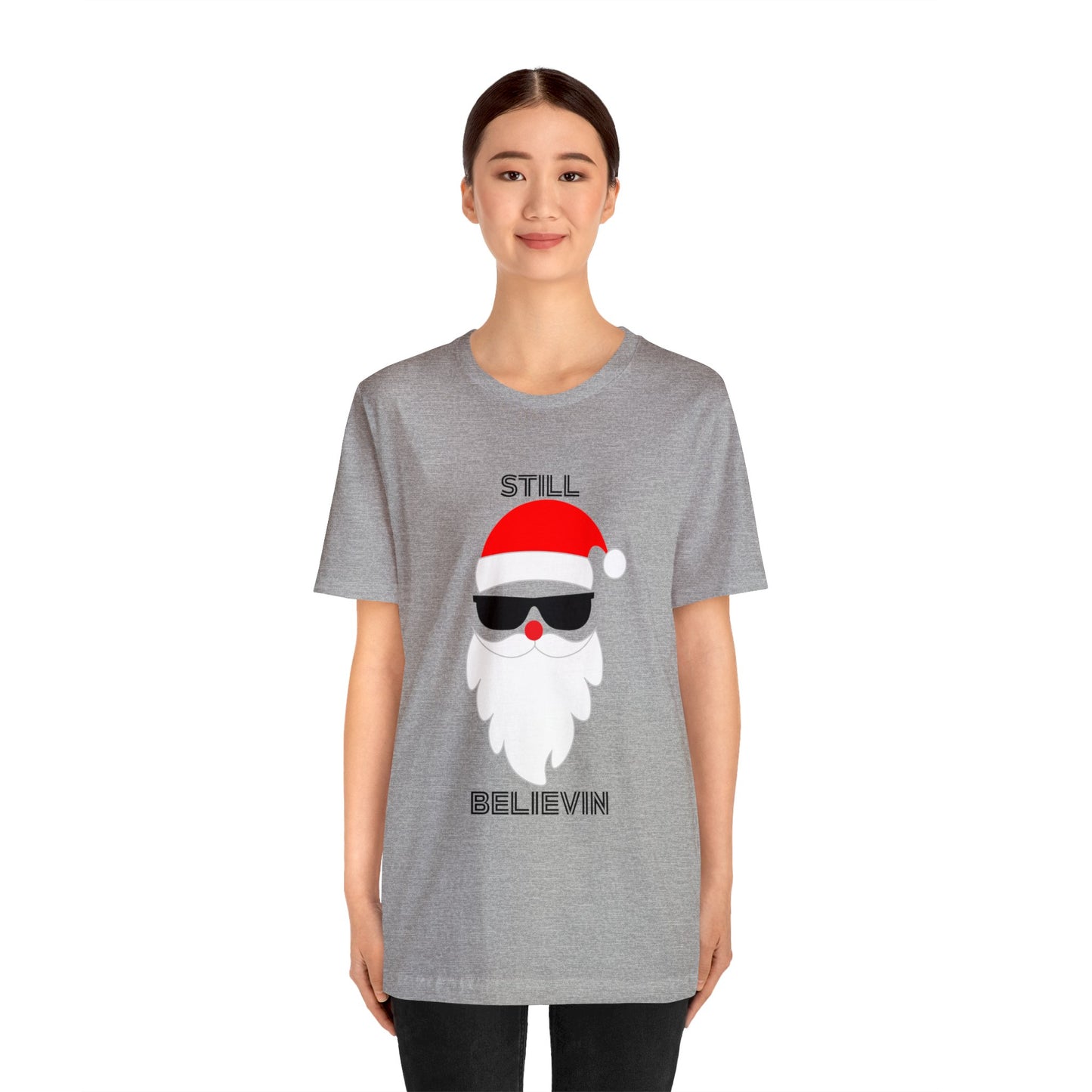 Christmas T-shirt Funny Shirt Christmas Tee Christmas gift Still Believe T Shirt