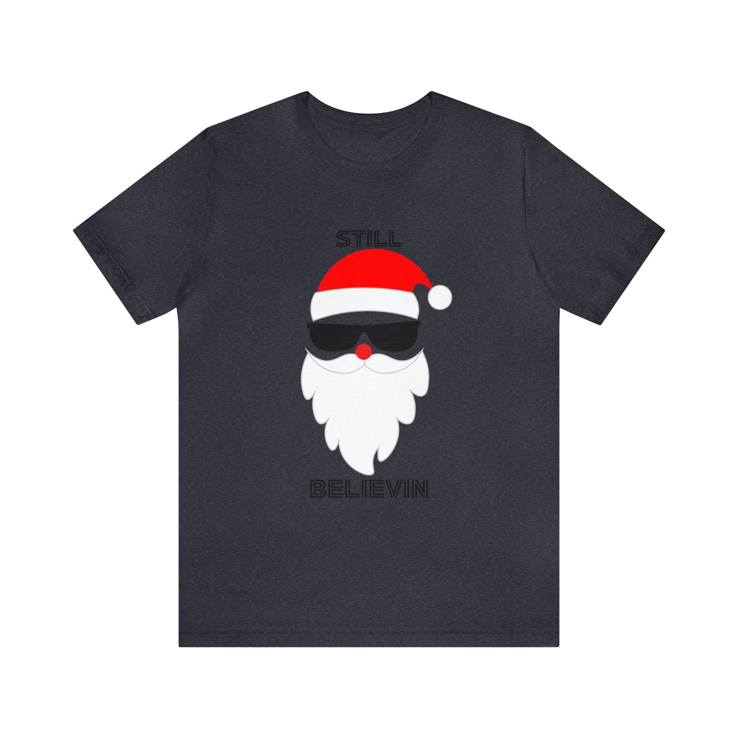 Christmas T-shirt Funny Shirt Christmas Tee Christmas gift Still Believe T Shirt