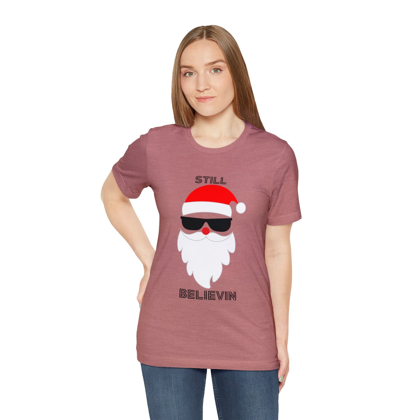 Christmas T-shirt Funny Shirt Christmas Tee Christmas gift Still Believe T Shirt