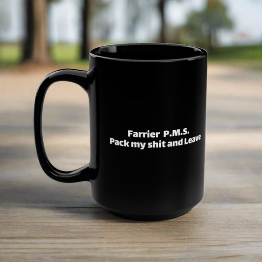 Farrier Coffee Mug PMS for Bad Clients and Bad Horses Black Mug, 15oz