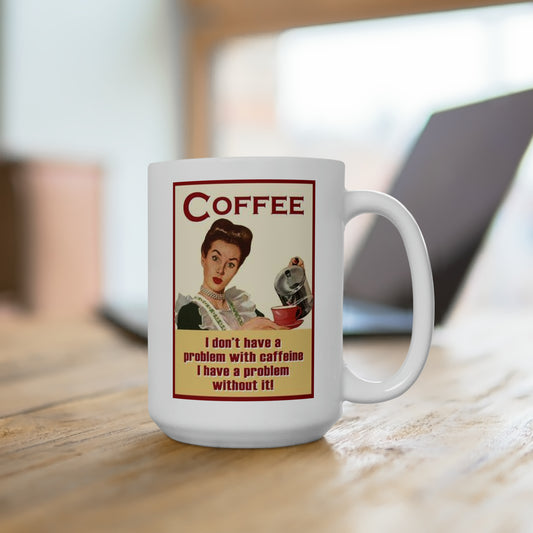 Funny Saying Coffee Mug Vintage Coffee Mug Classic Coffee Cup 15oz